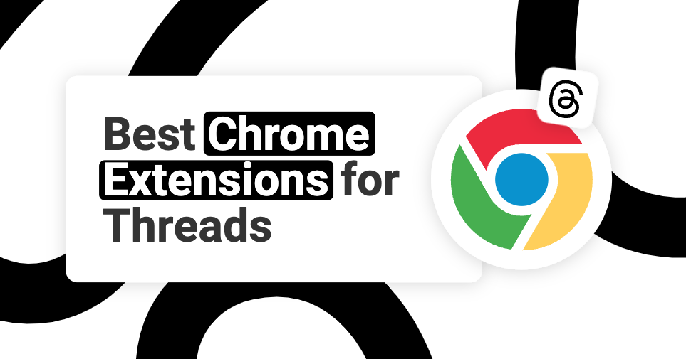 4 best Chrome extensions for Threads (2024)